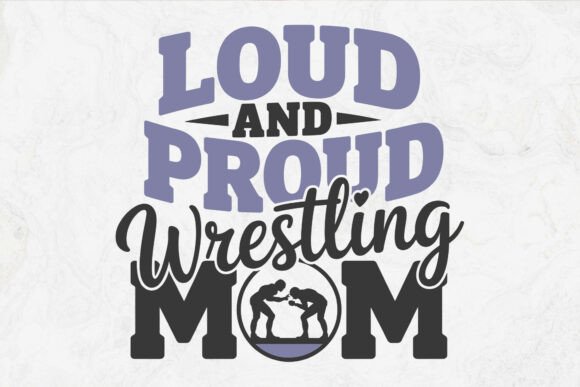 Loud and Proud Wrestling Mom Design Review