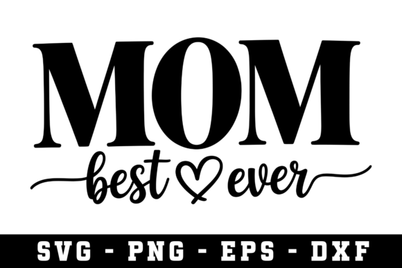 Mom Best Ever Svg: A Versatile Embroidery Design