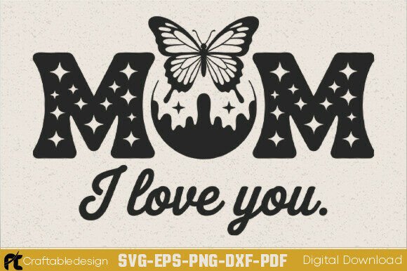 Mom Butterfly SVG: A Delicate Touch for Mother's Day