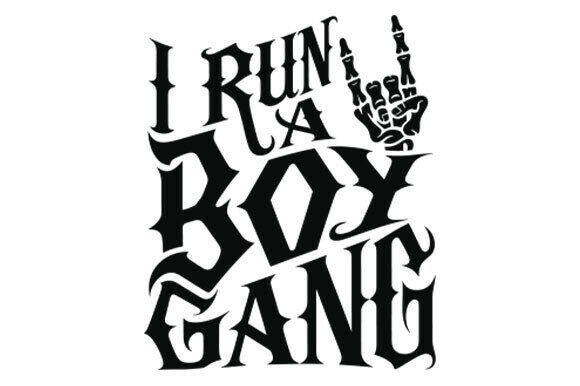 Review: I Run a Boy Gang Front Back SVG, Boy Mom