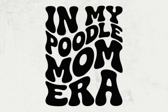 Review: In My Poodle Mom Era Svg for Embroidery
