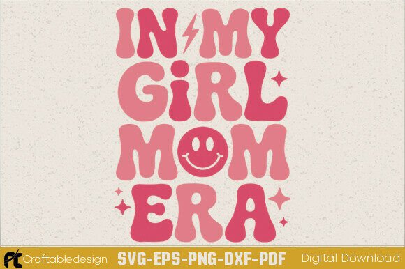 Reviewing In My Girl Mom Era SVG for Embroidery